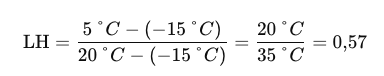 LH=(5°C-(-15°C))_(20°C-(-15°C))=0,57